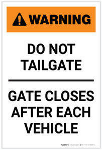 Warning: Do Not Tailgate Gate Closes After Each Vehicle Portrait - Label